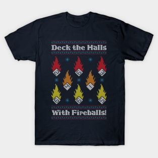 Deck the Halls with Fireballs! T-Shirt